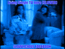 a poster that says living single tv intro slowed and slowlicious facebook