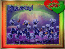 a framed picture with purple flowers and the words fijne avond in blue