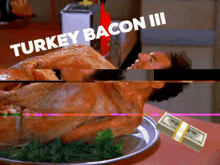Turkey Bacon GIF - Turkey Bacon Turkey Bacon Iii GIFs