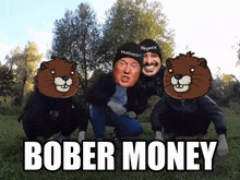 a group of men are squatting in the grass with the words bober money written on the bottom