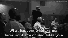 What Happens When Karma Turns Right Around And Bites You? GIF - Karma Eminem Whenimgone GIFs