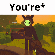 a cartoon character with a green face and the words " you 're * " above him