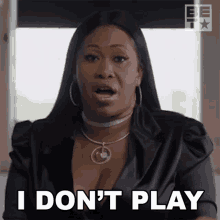 I Dont Play Perrion Roberts GIF - I Dont Play Perrion Roberts American Gangster Trap Queens GIFs