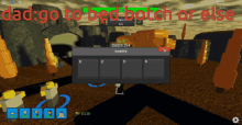 a screenshot of a video game that says dad go to bed batch or else