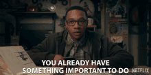 You Already Have Something Important To Do Deron Horton GIF - You Already Have Something Important To Do Deron Horton Lionel Higgins GIFs