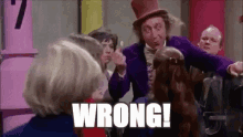 Wrong Willy Wonka GIF - Wrong Willy Wonka GIFs