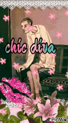 a picture of a man sitting on a chair with the words chic diva written on it