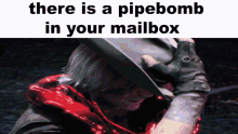 Pipe Bomb Dante There Is A Pipebomb In Your Mailbox Dante GIF - Pipe Bomb Dante There Is A Pipebomb In Your Mailbox Dante Pipebomb Dmc5 GIFs