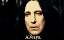 Snape Always Always Always GIF - Harry Potter Snape Alan Rickman GIFs