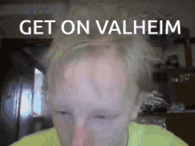 get on valheim