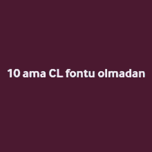 10ama Cl Fontu Olmadan GIF - 10ama Cl Fontu Olmadan GIFs