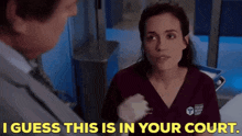 Chicago Med Natalie Manning GIF - Chicago Med Natalie Manning I Guess This Is In Your Court GIFs