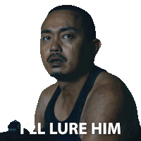 a man in a black tank top with the words kill lure him