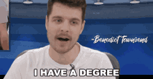 I Have A Degree Benedict Townsend GIF