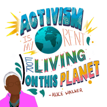 activism is my rent for living on this planet activism environment environmentalism environmentalist