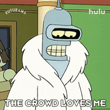 the crowd loves me bender futurama the audience adores me i%27m famous
