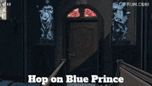 a video game that says hop on blue prince on the bottom