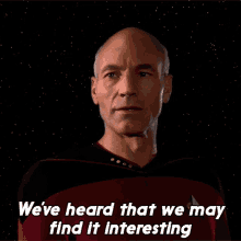Weve Heard That We May Find It Rather Interesting Jean Luc Picard GIF - Weve Heard That We May Find It Rather Interesting Jean Luc Picard Patrick Stewart GIFs