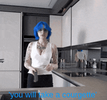 a woman with blue hair is standing in a kitchen with the words " you will take a courgette " on the bottom