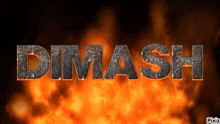 the word dimash that is on fire