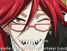 a close up of a person wearing glasses with the words michael and cass as grelle and undertaker
