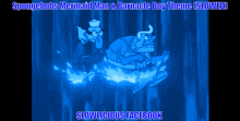 spongebobs mermaid man and barnacle boy theme is slowed