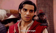Aladdin Only If You Get Caught GIF - Aladdin Only If You Get Caught Caught In4k Meme GIFs