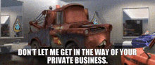 Cars 2 Tow Mater GIF - Cars 2 Tow Mater Private Business GIFs
