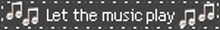 a sign that says " let the music play " on it
