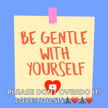 a yellow note that says be gentle with yourself