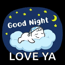 a cartoon of a seal sleeping on a cloud with the words good night love ya below it