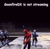 a screenshot of a video game with a caption that says goonfiredx is not streaming