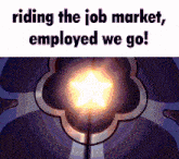 a sign that says ' riding the job market , employed we go '