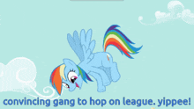 a cartoon of ponies with the words convincing gang to hop on league yippie