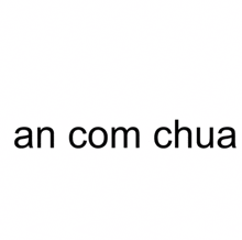 a white background with the words an com chua written in black letters .