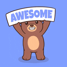 a teddy bear is holding a sign that says awesome