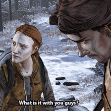 a man and a woman are talking in a video game and the woman is asking what is it with you guys