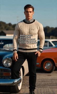 a man in a sweater is standing in front of a car with the words weekend pleasant nice weekend