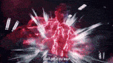 a man is surrounded by red lightning and says do n't get in my way