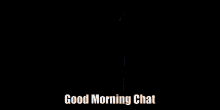 Failboat Good Morning GIF - Failboat Good Morning Chat GIFs