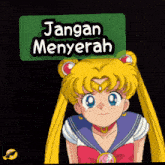 a picture of a sailor moon with a sign that says jangan menyerah