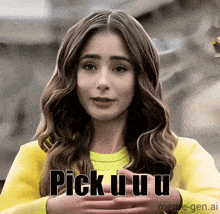 a woman in a yellow jacket with the words pick u u u on the bottom
