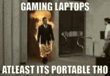 Gaming Laptop Fire GIF - Gaming Laptop Fire Atleast Its Portable Tho GIFs