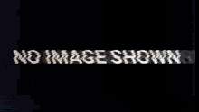 No Image Shown GIF - No Image Shown No Image GIFs