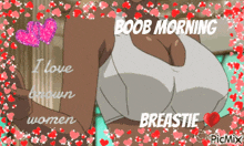 a picture of a woman with the words " boob morning " on it