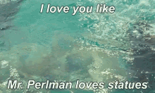 I Love You Perlman GIF - I Love You Perlman Statues GIFs