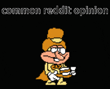 a cartoon character with the words common reddit opinion on the top