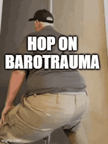 a man is squatting down with the words hop on barotrauma above him