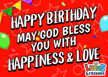 a birthday card from lucas & friends says happy birthday may god bless you with happiness and love