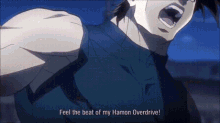 a man in a blue shirt is saying feel the beat of my hamon overdrive .